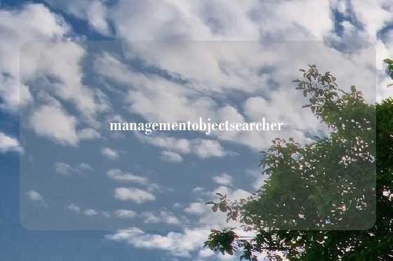 managementobjectsearcher