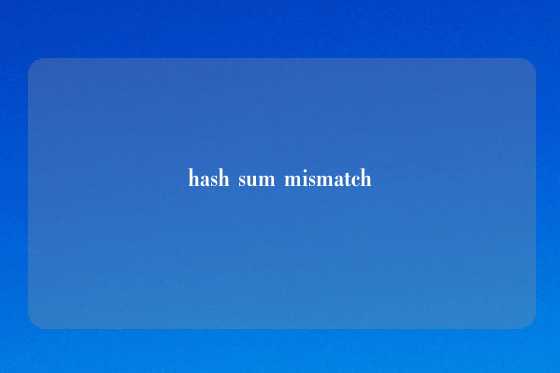 hash sum mismatch