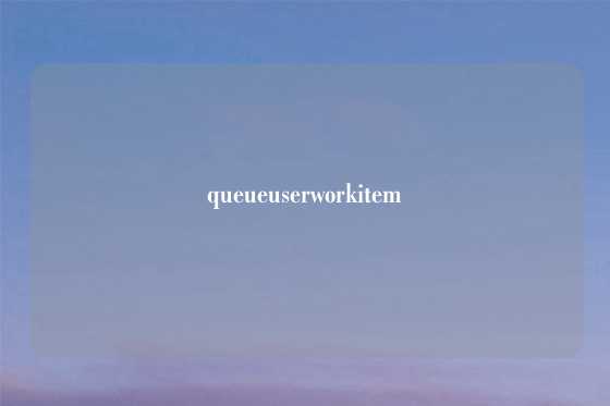 queueuserworkitem